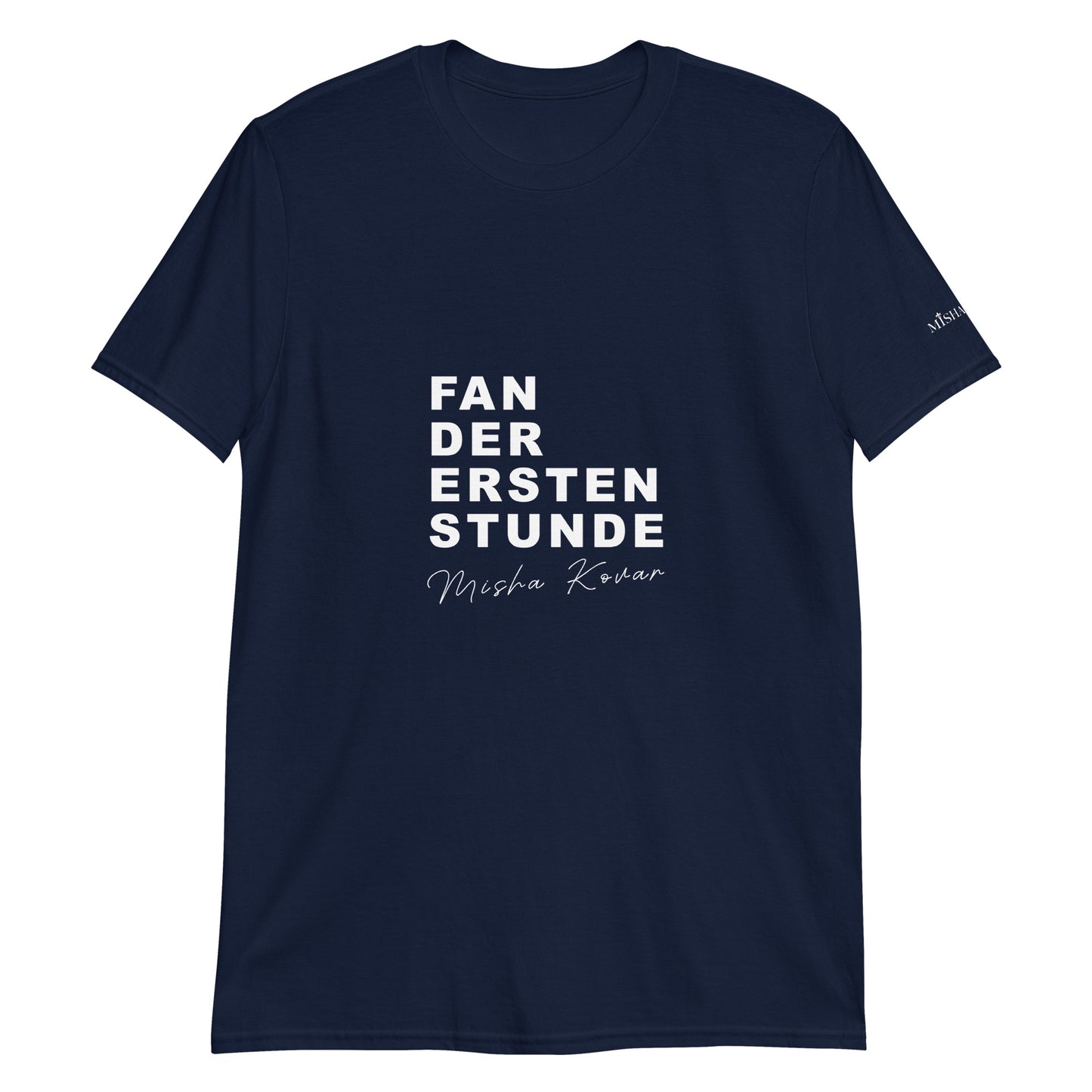 Misha Kovar "Fan der ersten Stunde" Unisex-T-Shirt