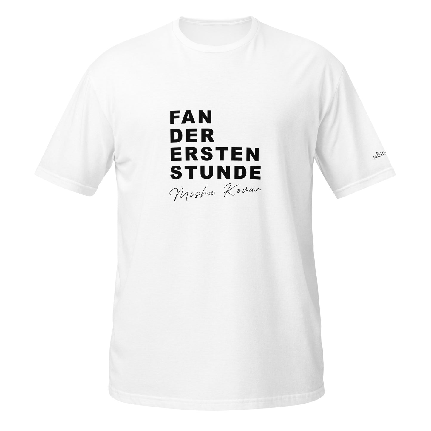 Misha Kovar "Fan der ersten Stunde" Unisex-T-Shirt (weiß)